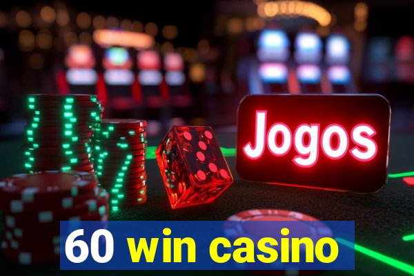 60 win casino