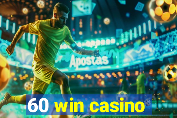 60 win casino