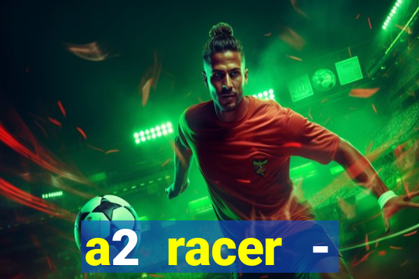 a2 racer - riscando o asfalto filme completo dublado