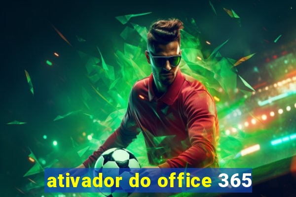 ativador do office 365