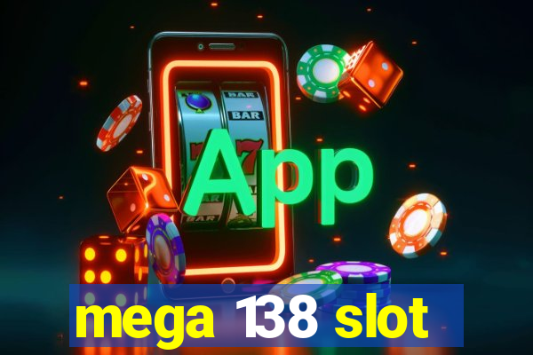 mega 138 slot