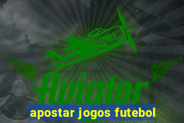 apostar jogos futebol