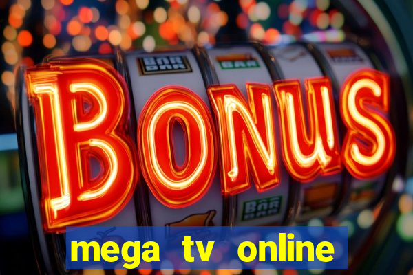 mega tv online gratis futebol ao vivo