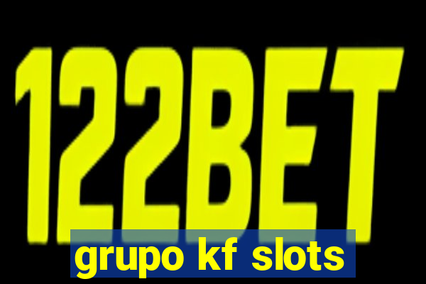 grupo kf slots