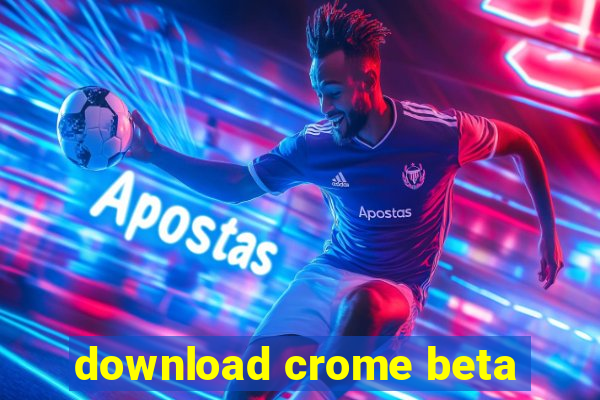 download crome beta