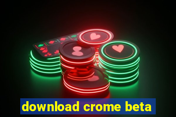 download crome beta