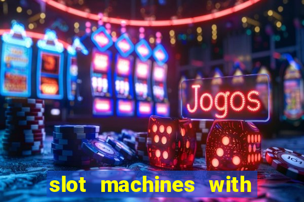 slot machines with real money