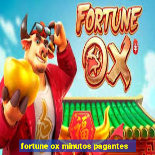 fortune ox minutos pagantes