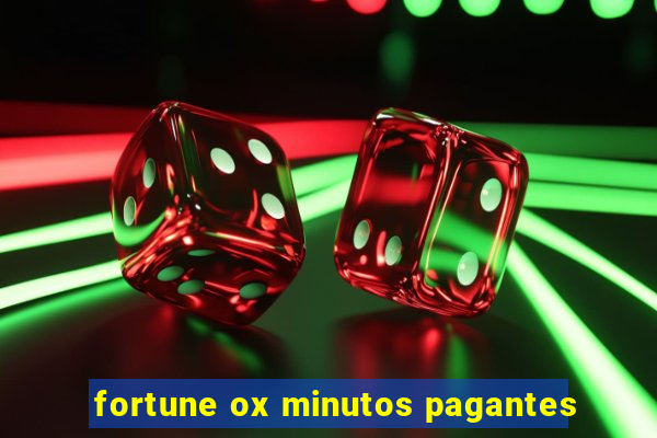 fortune ox minutos pagantes