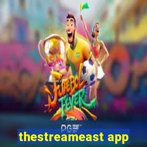 thestreameast app