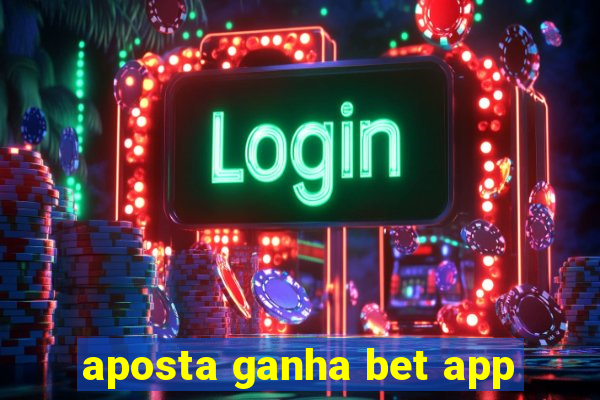 aposta ganha bet app