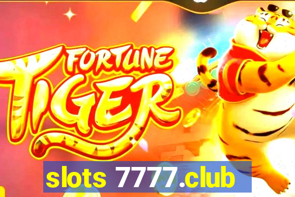 slots 7777.club