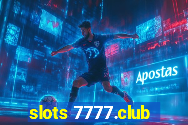 slots 7777.club