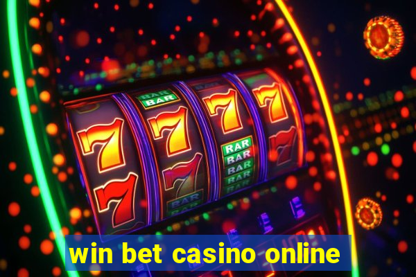 win bet casino online