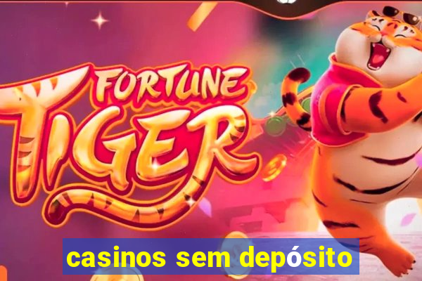 casinos sem depósito