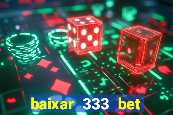 baixar 333 bet fortune tiger