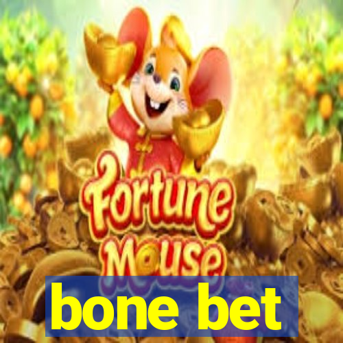 bone bet