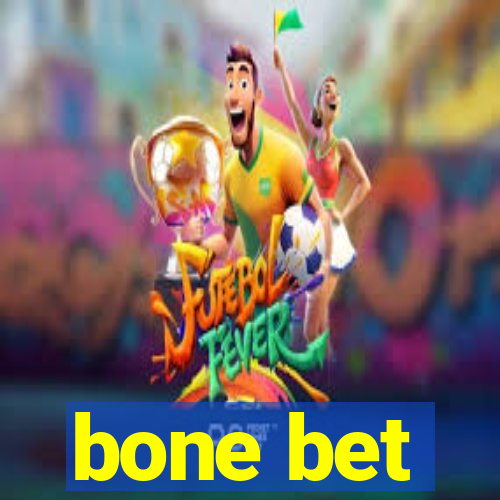 bone bet