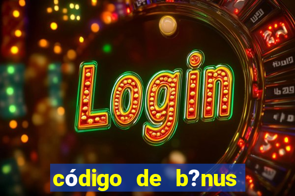 código de b?nus bet 365