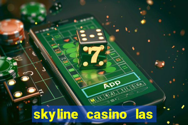 skyline casino las vegas nevada