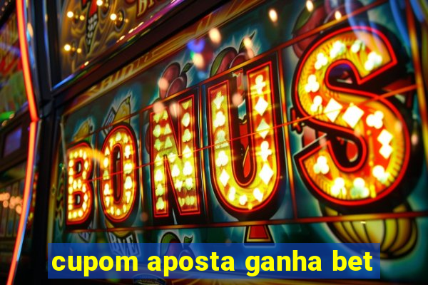 cupom aposta ganha bet