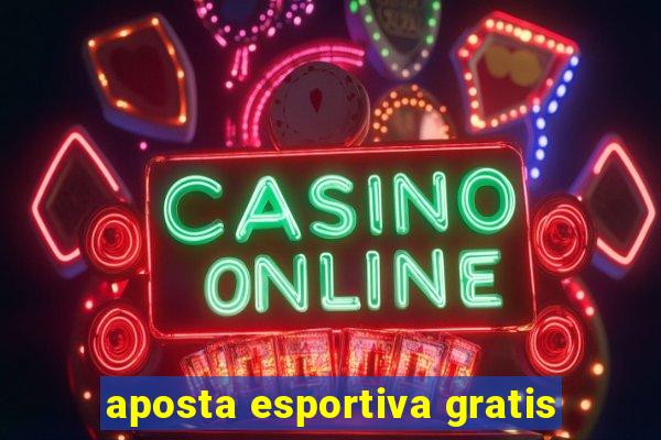 aposta esportiva gratis