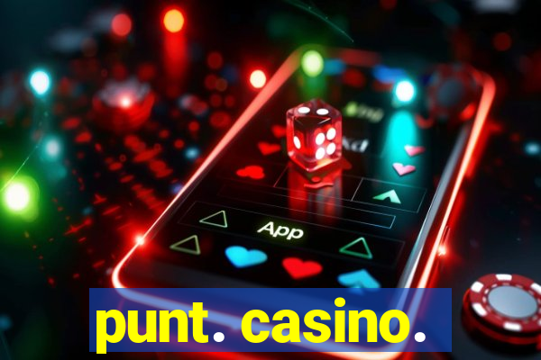 punt. casino.