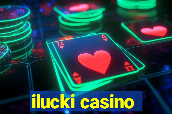 ilucki casino