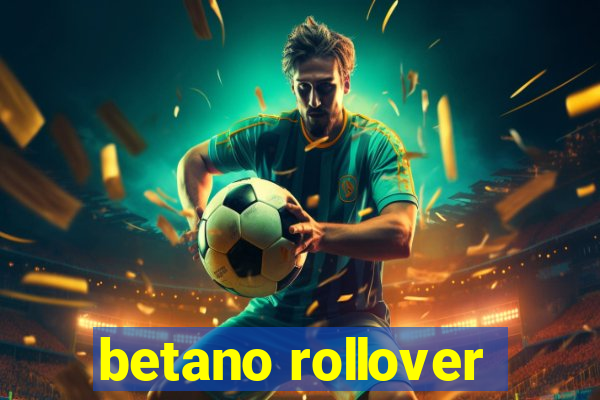 betano rollover