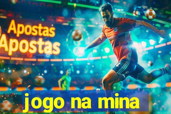 jogo na mina