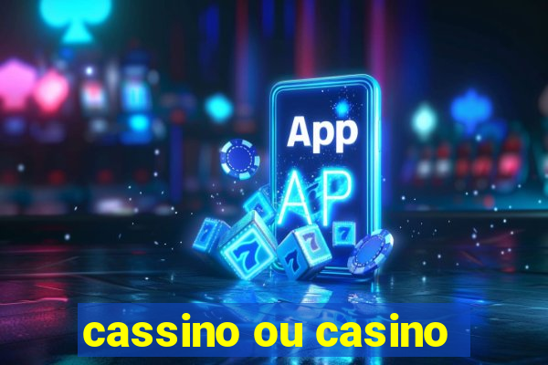 cassino ou casino