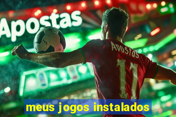 meus jogos instalados