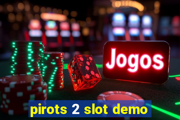 pirots 2 slot demo