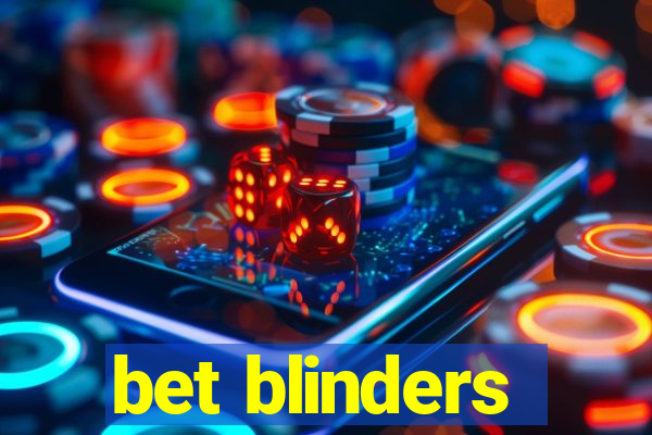 bet blinders