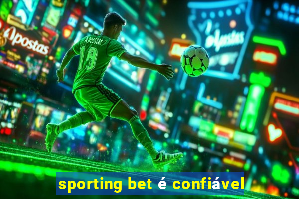 sporting bet é confiável