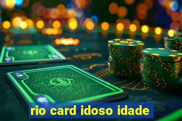 rio card idoso idade