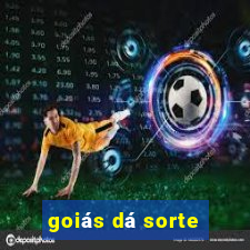 goiás dá sorte