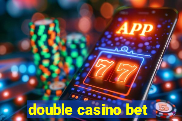 double casino bet