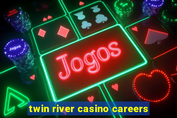 twin river casino careers