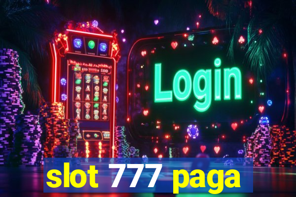 slot 777 paga