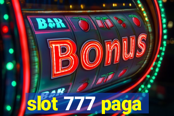 slot 777 paga