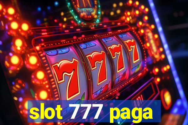 slot 777 paga