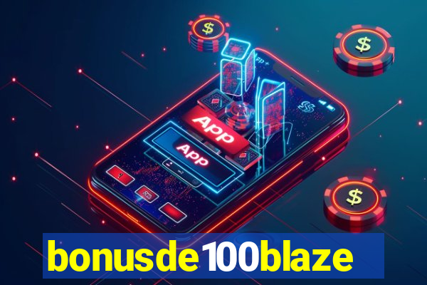 bonusde100blaze