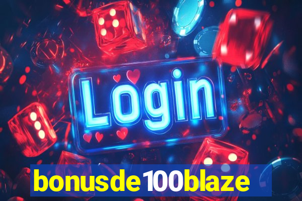 bonusde100blaze