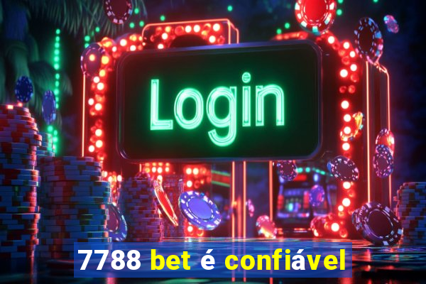 7788 bet é confiável