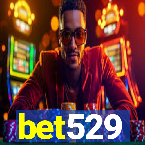 bet529