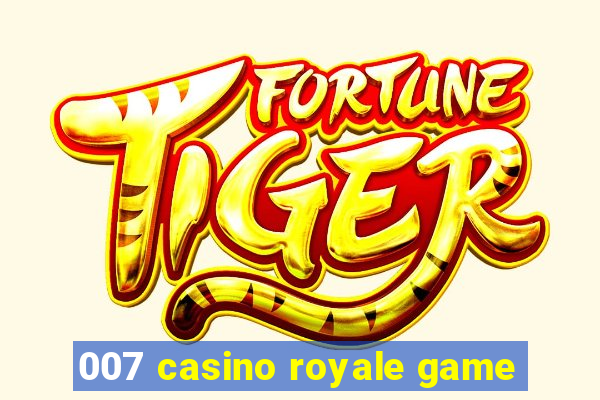 007 casino royale game