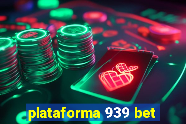 plataforma 939 bet