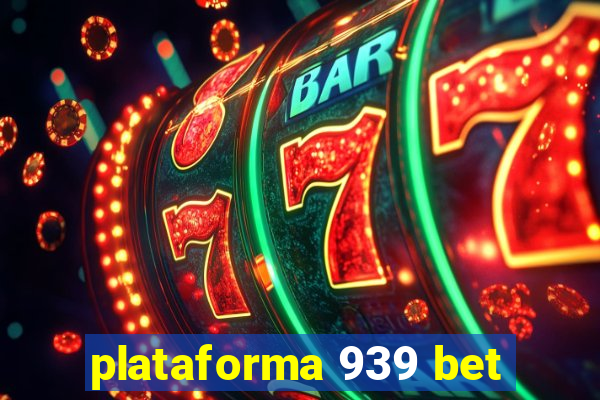 plataforma 939 bet