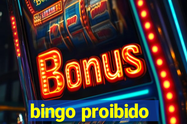 bingo proibido